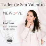 Taller de San Valentín NEW LOVE con Lizet Luna