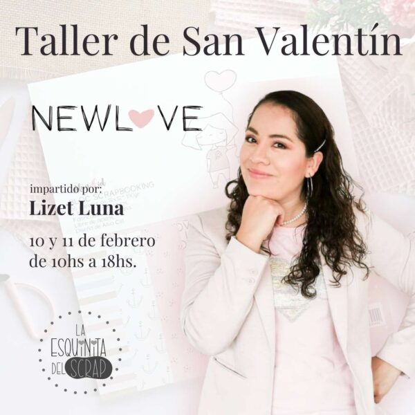 Taller de San Valentín NEW LOVE con Lizet Luna