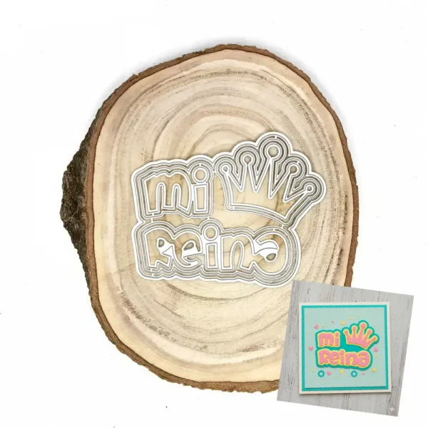 Troquel texto Mi Reina con corona; tamaño 125×100 mm; ideal para tarjetas románticas, cumpleaños y Día de las Madres; compatible con Big Shot